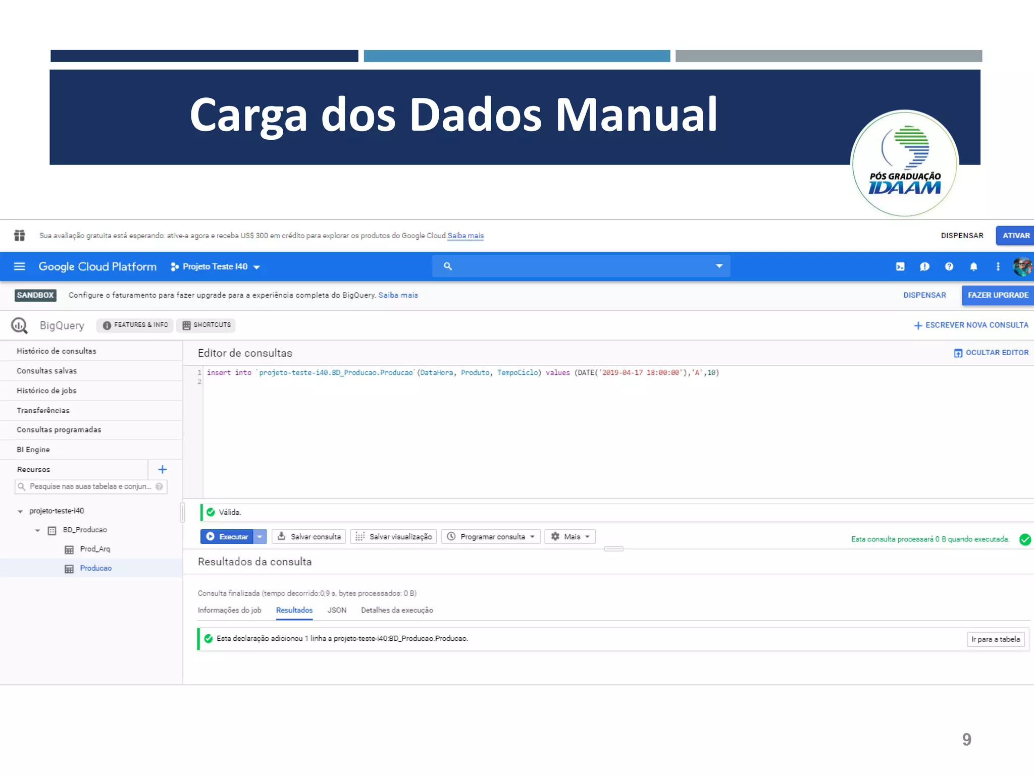 9
Carga dos Dados Manual
 