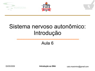 Sistema nervoso autonômico: Introdução Aula 6 