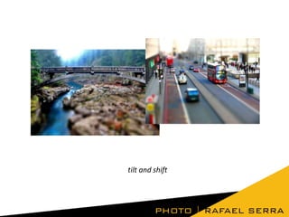 tilt and shift

 