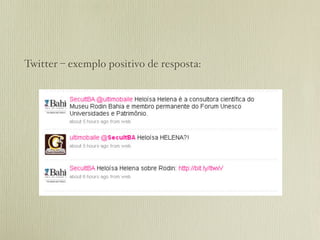 Twitter – exemplo positivo de resposta:
 