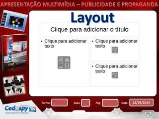 Turma: Aula: Pág: Data: 12/09/2014 
 