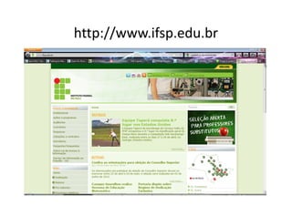 http://www.ifsp.edu.br
 