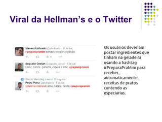 Viral da Hellman’s e o Twitter
 