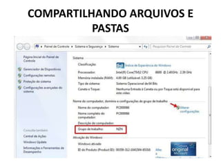 COMPARTILHANDO ARQUIVOS E
PASTAS
 