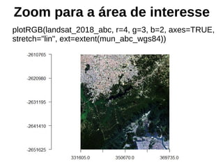 Zoom para a área de interesse
plotRGB(landsat_2018_abc, r=4, g=3, b=2, axes=TRUE,
stretch="lin", ext=extent(mun_abc_wgs84))
 