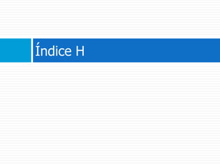 Índice H