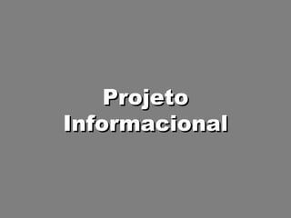 Projeto Informacional 