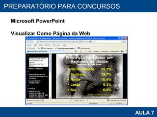 PROAB 2010 AULA 7 PREPARATÓRIO PARA CONCURSOS Microsoft PowerPoint Visualizar Como Página da Web 