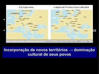 Conflitos separatistas na Europa 
● Década de 1920: Estados Nacionais buscam se 
fortalecer → cultura nacional 
● I e II Guerras Mundiais → grandes transformações 
nas fronteiras da Europa 
http://www.revista.vestibular.uerj.br/questao/questao-discursiva.php?seq_questao=981 
Incorporação de novos territórios → dominação 
cultural de seus povos 
 