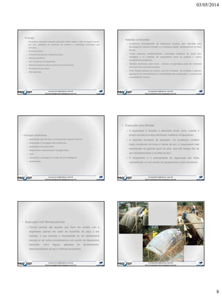 03/05/2014
8
• Emprego:
o Escadarias drenantes (escada cuja parte inferior passa a rede de esgoto) sendo,
por isso, utilizadas em caminhos de acessos a habitações localizadas nas
encostas;
o Muros de arrimo;
o Cobertura de grandes e pequenos vãos;
o Módulos sanitários;
o Piso e cobertura de passarelas;
o Sistema construtivo para escola de dois pavimentos;
o Revestimento de canais;
o Silos agrícolas.
• Materiais constituintes:
o Constituída principalmente da argamassa simples, bem difundida pela
tecnologia do concreto armado, e a armadura difusa, destacando-se as telas
de aço;
o Outros materiais complementares: conectores metálicos de peças pré-
moldadas e os materiais de acabamento como as pinturas e outros
revestimentos protetores;
o Também conhecida como Ferro - cimento, a argamassa pode ser chamada
como um micro-concreto armado;
o Pode receber aditivos na mistura, junto da armadura, faz proteção a agentes
agressivos do meio-ambiente e a durabilidade das construções é proporcional
a qualidade da mesma.
• Técnicas construtivas
o preparação das fôrmas (e cimbramentos, quando houver);
o preparação e montagem das armaduras;
o preparação da argamassa;
o lançamento e adensamento da argamassa;
o cura;
o transporte e montagem (no caso de pré-moldagem);
o acabamento.
• Execução sem fôrmas
o A argamassa é lançada e adensada tendo como suporte a
própria armadura e seus elementos metálicos enrijecedores;
o A chamada armadura de esqueleto, um arcabouço metálico
rígido constituído de tubos e barras de aço, é responsável pela
manutenção do gabarito geral da obra, nela são fixados fios de
aço complementares e as telas de aço ;
o O lançamento e o adensamento da argamassa são feitos
manualmente ou com auxílio de equipamentos como vibradores.
• Execução com fôrmas parciais
o Fôrmas parciais são aquelas que ficam em contato com a
argamassa apenas em parte da superfície da peça a ser
exposta, o que acarreta a necessidade de um acabamento
manual ou de outros procedimentos com auxílio de dispositivos
especiais, como réguas, gabaritos de sarrafeamento,
desempenadeiras de aço e colheres-de-pedreiro.
 