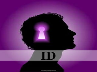 ID
Profª Esp. Camila Munari

 