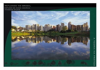 REFLEXOS NO BRASIL
ESTUDO DE CASO: GOIÂNIA
IMAGENS ATUAIS
ATEORIANAPRÁTICA
 