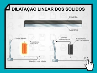 DILATAÇÃO LINEAR DOS SÓLIDOS




                      .        .
         .
 