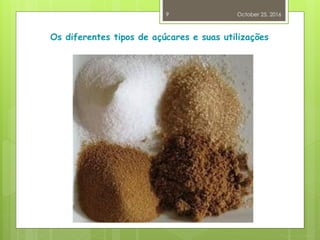 Os diferentes tipos de açúcares e suas utilizações
October 25, 2016
9
 
