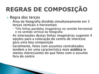 Área da fotografia dividida simultaneamente em 3 terços verticais e horizontais