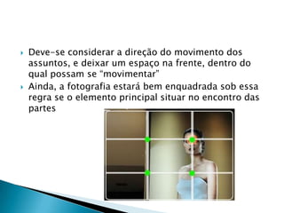 Pode-se também aplicar a orientação da regra dos terços na colocação da linha do horizonte em sua foto
