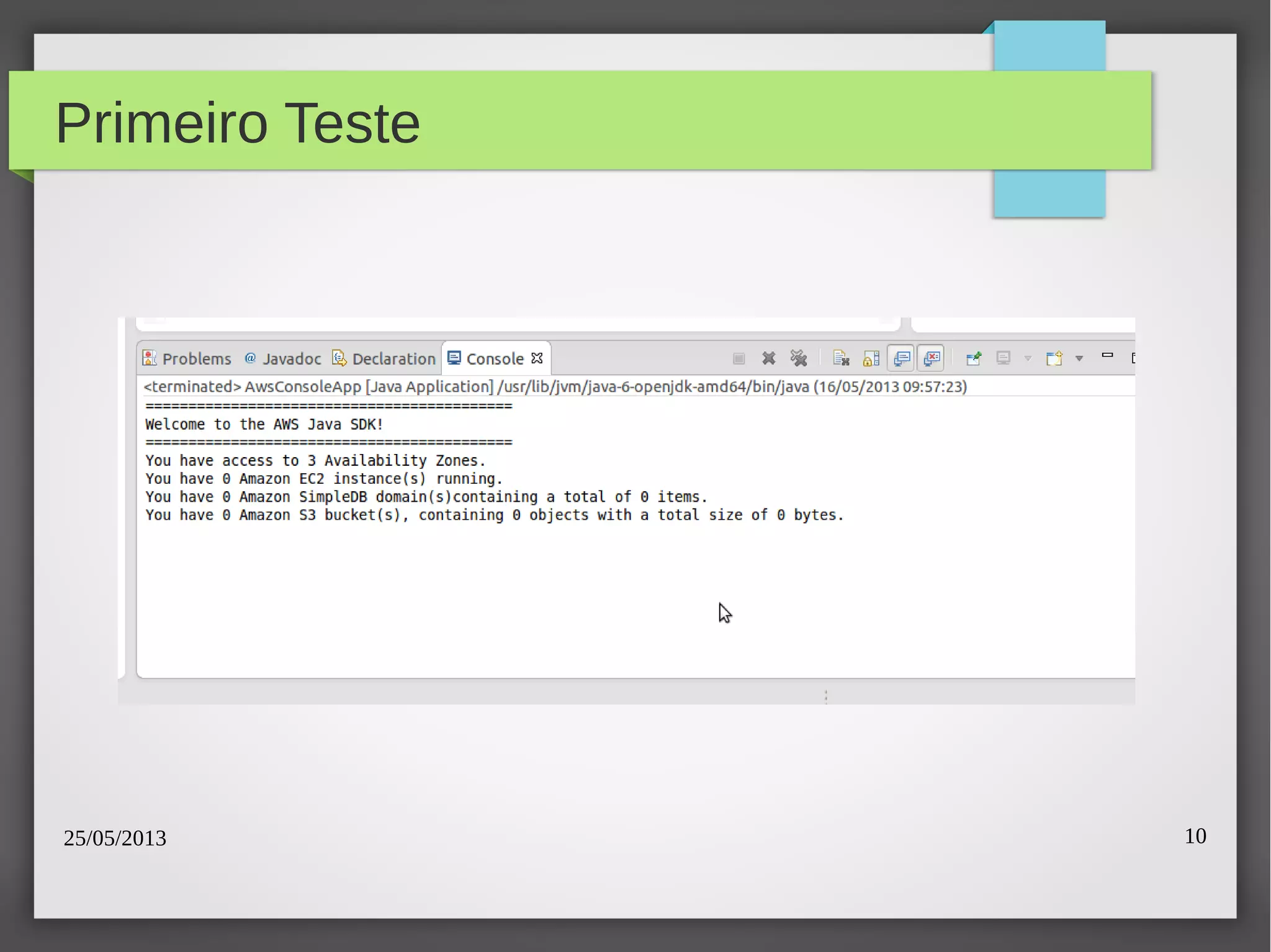 25/05/2013 10
Primeiro Teste
 