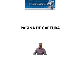 PÁGINA DE CAPTURA
 