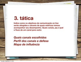 a criatividade
está na
abordagem do
problema
Friday, September 13, 2013
 