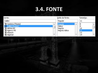 3.4. FONTE
 