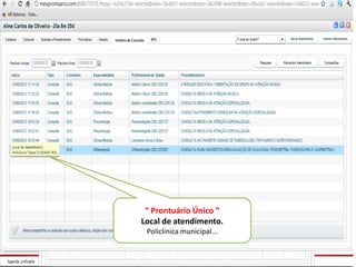 “ Prontuário Único ”
Local de atendimento.
 Policlínica municipal...
 