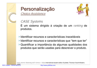 Personalização
                             Choice Assistence

                             CASE Systems
                 ...