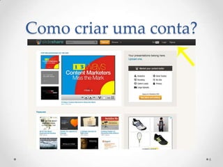 Como criar uma conta?
6
 