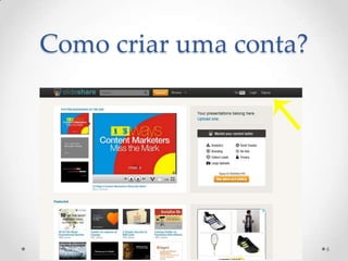 Como criar uma conta?
6
 