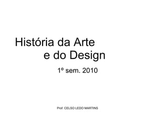 História da Arte  e do Design  1º sem. 2010 
