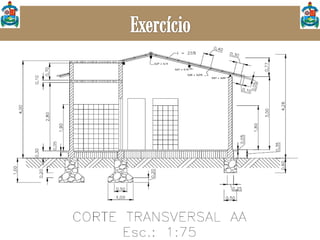  Desenhar o corte transversal AA da planta baixa trabalhada
 