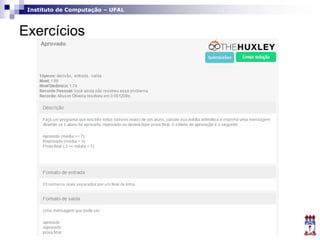 Instituto de Computação – UFAL
Exercícios
rodrigo@ic.ufal.br
 