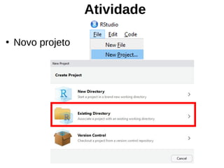 Atividade
●
Novo projeto
 