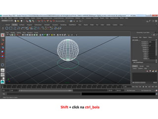 Shift + click na ctrl_bola
 