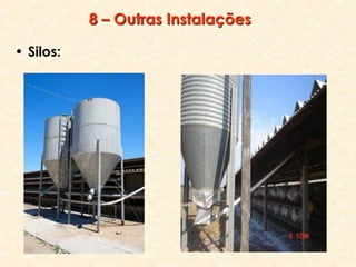 8 – Outras Instalações
• Silos:
 