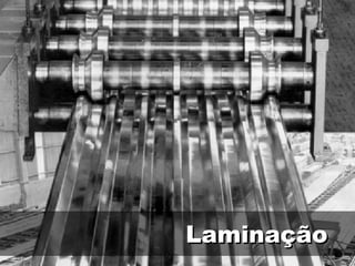 Laminação
 