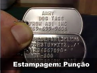 Estampagem: Punção
 