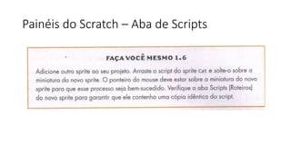 Painéis do Scratch – Aba de Scripts
 