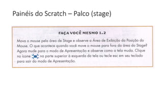 Painéis do Scratch – Palco (stage)
 