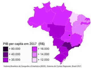 Instituto Brasileiro de Geografia e Estatística (IBGE). Sistema de Contas Regionais: Brasil 2017.
PIB per capita em 2017 (R$)
 