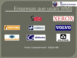 Fonte: Computerworld - Edição 406
 