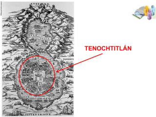 TENOCHTITLÁN
 