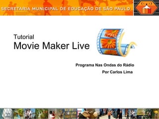 Tutorial Movie Maker Live Programa Nas Ondas do Rádio Por Carlos Lima   