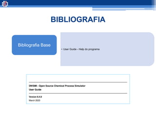 BIBLIOGRAFIA
• User Guide - Help do programa
Bibliografia Base
 