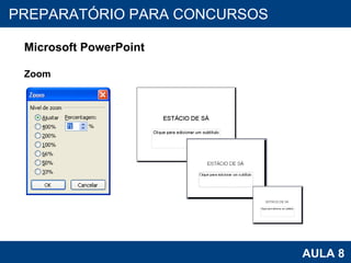 PROAB 2010 AULA 8 PREPARATÓRIO PARA CONCURSOS Microsoft PowerPoint Zoom 