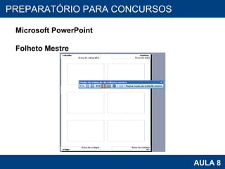 PROAB 2010 AULA 8 PREPARATÓRIO PARA CONCURSOS Microsoft PowerPoint Folheto Mestre 