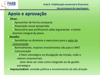 Quentin G. Heiptas: fixos e (salários, espaço do escritório, e outros) e variáveisAula 8 -Viabilização comercial e financeira dos processos de reportagemOrçamento Tipos 