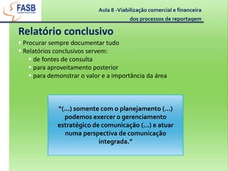 Levar em conta relação custo-benefício: valor, qualidade, prazo de entrega, etc