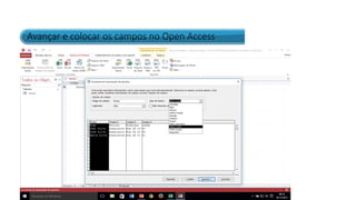 • Veja as seleções de campos que existem para cada “Título”
Avançar e colocar os campos no Open Access
 