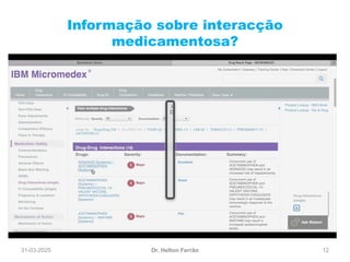 31-03-2025 12
Informação sobre interacção
medicamentosa?
Dr. Helton Ferrão
 