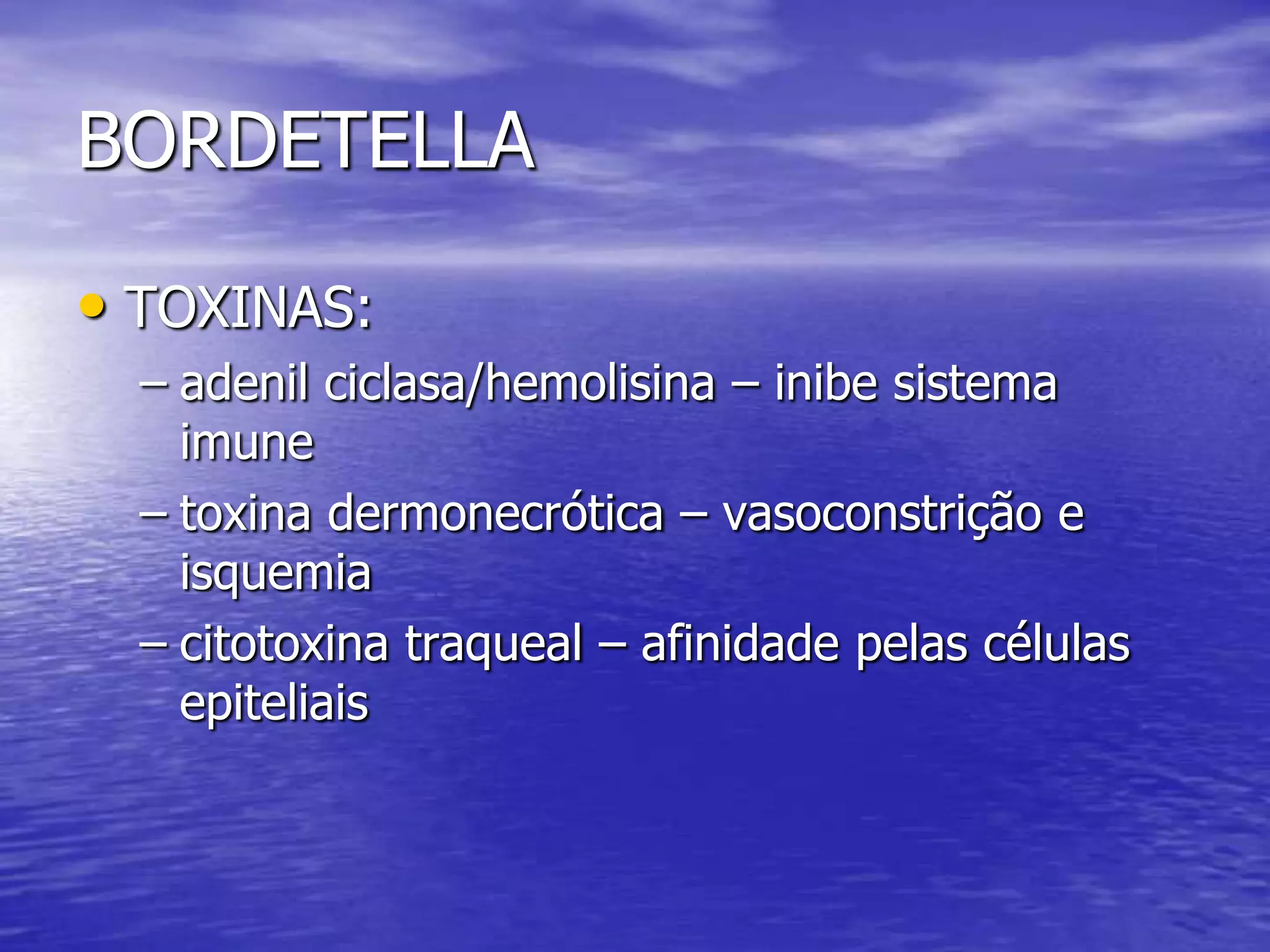 BORDETELLAAmostra – aspirado nasofaríngeoMeio - Bordet-GengouIdentificação – sorológica ou biologia molecular.